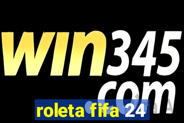 roleta fifa 24